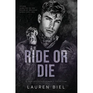 Ride or Die: A Dark Hitchhiker Romance Collection