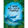I Wish That I Could Be A Whale