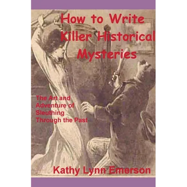 How to Write Killer Historical Mysteries 2022 Edition