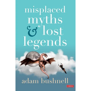 Misplaced Myths and Lost Legends: Model Texts and Teaching Activities for Primary Writing