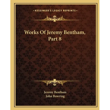 Works Of Jeremy Bentham, Part 8