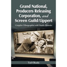 Grand National, Producers Releasing Corporation, and Screen Guild/Lippert: Complete Filmographies with Studio Histories