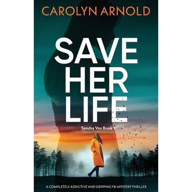 Save Her Life: A completely addictive and gripping FBI mystery thriller