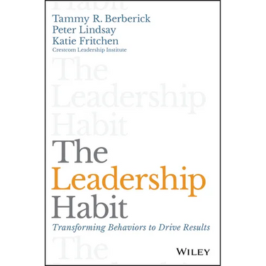 The Leadership Habit: Transforming Behaviors to Drive Results
