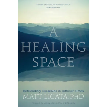 A Healing Space: Befriending Ourselves in Difficult Times