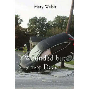Wounded but not Dead