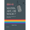 Maths, Art or Magic?