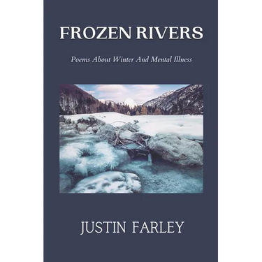 Frozen Rivers: A Collection of Poems about Mental Health and Nature Poetry About Winter
