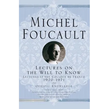 Lectures on the Will to Know: 1970-1971 and Oedipal Knowledge