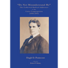 "Do Not Misunderstand Me" The Collected Radical Addresses to the Unity Congregation (1888-1891)