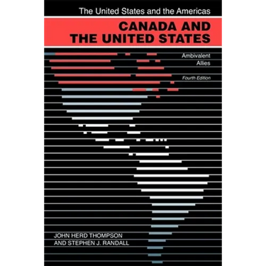Canada and the United States: Ambivalent Allies