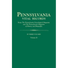 Pennsylvania Vital Records, from the Pennsylvania Genealogical Magazine and the Pennsylvania Magazine of History and Biography. in Three Volumes. Volu