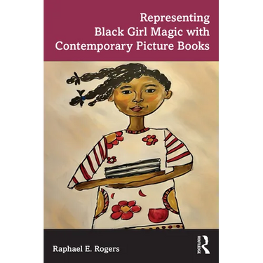 Representing Black Girl Magic with Contemporary Picture Books