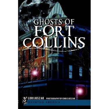 Ghosts of Fort Collins