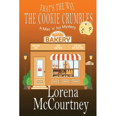 That's the Way The Cookie Crumbles: Book #4, The Mac 'n' Ivy Mysteries