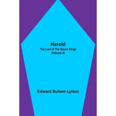 Harold: the Last of the Saxon Kings (Volume II)