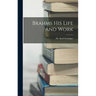 Brahms His Life And Work