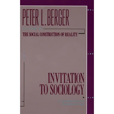 Invitation to Sociology: A Humanistic Perspective