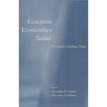 Feminist Economics Today: Beyond Economic Man