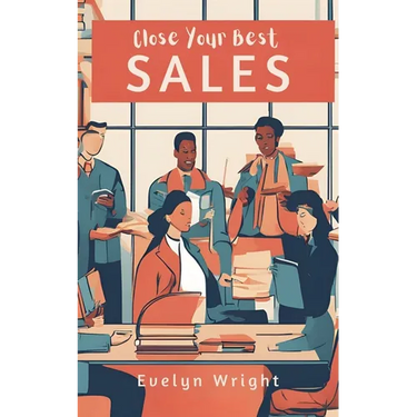 Close Your Best Sales