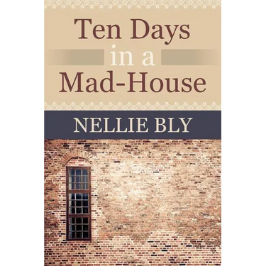 Ten Days in a Mad House