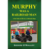 Murphy Was a Railroad Man
