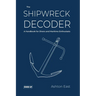 The Shipwreck Decoder: A Handbook for Divers and Maritime Enthusiasts
