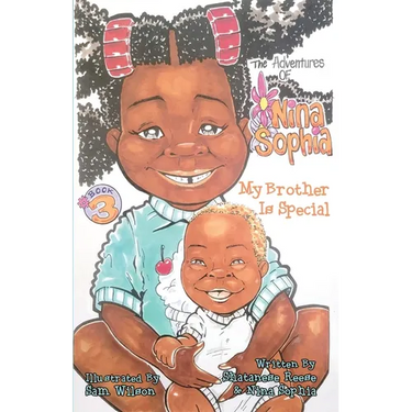 The Adventures of Nina Sophia: Book 3 - My Brother Is Special
