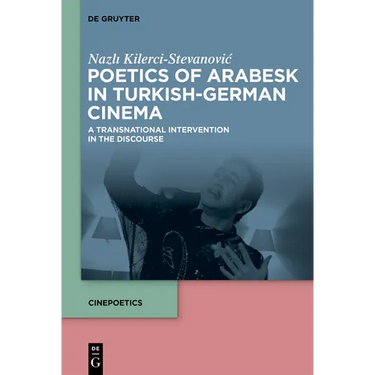 Poetics of Arabesk in Turkish-German Cinema: A Transnational Intervention in the Discourse