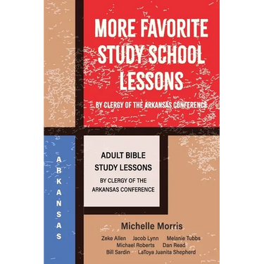 More Favorite Sunday School Lessons: Adult Sunday School Lessons by Clergy of the Arkansas Conference