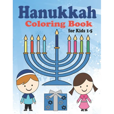 Hanukkah Coloring Book for Kids: Ages 1-5. Perfect for Toddlers, Preschool Children and Adults. Makes a great holiday gift! Big and Easy Pages to Colo