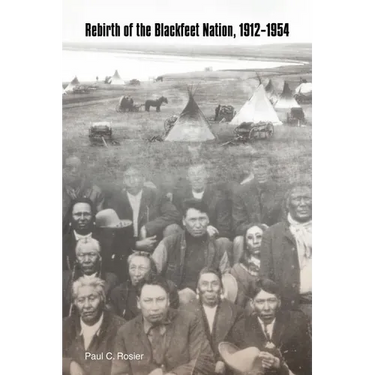 Rebirth of the Blackfeet Nation, 1912-1954