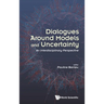 Dialogues Around Models and Uncertainty