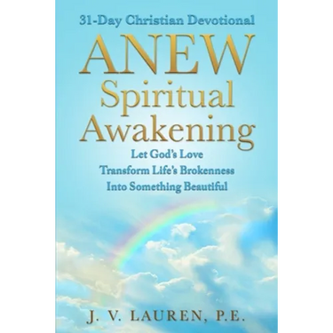 ANEW Spiritual Awakening: 31-Day Christian Devotional, Let God's Love Transform Life's Brokenness Into Something Beautiful