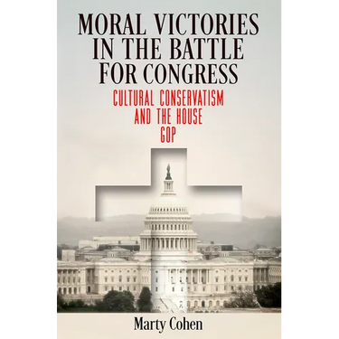 Moral Victories in the Battle for Congress: Cultural Conservatism and the House GOP