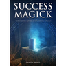 Success Magick: The Hidden Power of Enochian Rituals