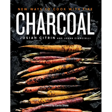 Charcoal: New Ways to Cook with Fire: A Cookbook