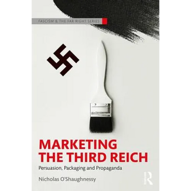 Marketing the Third Reich: Persuasion, Packaging and Propaganda