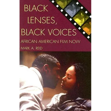 Black Lenses, Black Voices: African American Film Now