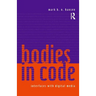 Bodies in Code: Interfaces with Digital Media