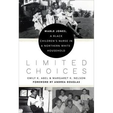 Limited Choices: Mable Jones, a Black Children's Nurse in a Northern White Household