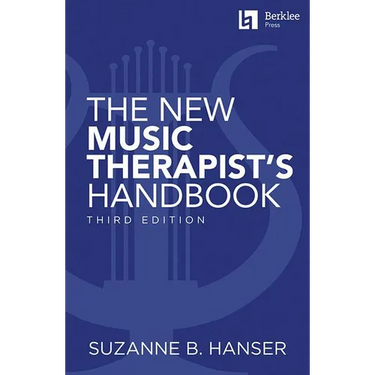The New Music Therapist's Handbook - 3rd Edition: Learn Essential Practices for Music Therapy