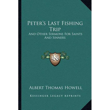 Peter's Last Fishing Trip: And Other Sermons for Saints and Sinners