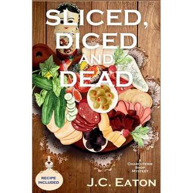 Sliced, Diced and Dead: A Charcuterie Shop Mystery