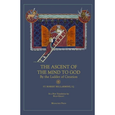 Ascent of the Mind to God: By the Ladder of Creation