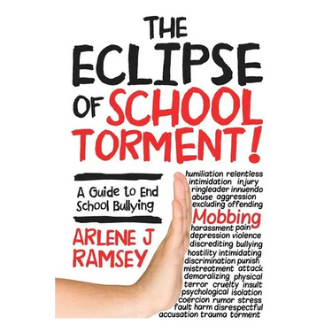 The Eclipse of School Torment!: A Guide to End School Bullying