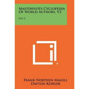 Masterplots Cyclopedia of World Authors, V2: Kay-Z