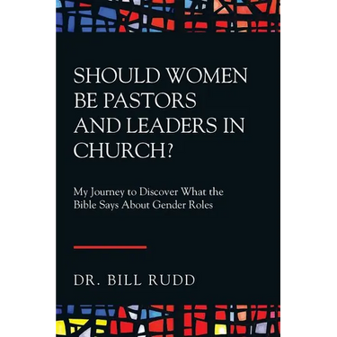 Should Women Be Pastors and Leaders in Church?: My Journey to Discover What the Bible Says About Gender Roles