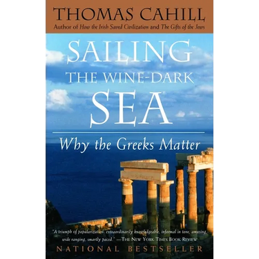 Sailing the Wine-Dark Sea: Why the Greeks Matter