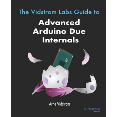The Vidstrom Labs Guide to Advanced Arduino Due Internals